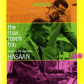 Max Roach / マックス・ローチ「The Max Roach Trio, Featuring The Legendary Hasaan Ibn Ali / マックス・ローチ・トリオ・フィーチャリング・ハサーン」