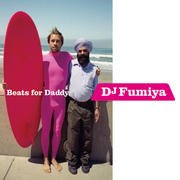 DJ FUMIYA「Beats for Daddy」