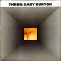 Gary Burton / ゲイリー・バートン「Throb / 鼓動」