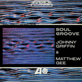 Johnny Griffin & Matthew Gee / ジョニー・グリフィン & マシュー・ジー「SOUL GROOVE / ソウル・グルーヴ」