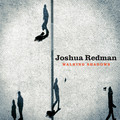Joshua Redman / ジョシュア・レッドマン「Walking Shadows / ウォーキング・シャドウズ」