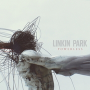 LINKIN PARK / リンキン・パーク「Powerless / パワーレス」
