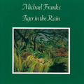 Michael Franks / マイケル・フランクス「TIGER IN THE RAIN / タイガー・イン・ザ・レイン <紙ジャケット/SHM-CD>」