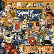 NICOTINE / ニコチン「ＳＣＨＯＯＬ ＯＦ ＬＩＢＥＲＴＹ」