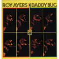 Roy Ayers / ロイ・エアーズ「Daddy Bug / ダディ・バグ」