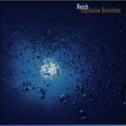 Steve Reich / スティーヴ・ライヒ「Reich Exclusive Selection / ライヒ：ベスト」