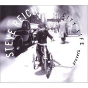 Steve Reich / スティーヴ・ライヒ「シティ・ライフ」