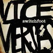 Switchfoot / スウィッチフット「VICE VERSES」