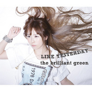 the brilliant green「LIKE YESTERDAY ［通常盤］」
