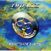 TWO∞MIX「BPMDANCE UNLIMITED2」