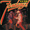 ZZ Top / ＺＺトップ「FANDANGO! (Remastered & Expanded) / ファンダンゴ！（リマスター＆エクスパンデッド）」
