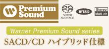 Warner Premium Sound series 〜SACD/CD ハイブリッド仕様〜