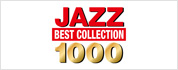 「JAZZ BEST COLLECTION 1000」サイトへ