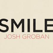 Josh Groban / ジョシュ・グローバン「Smile」