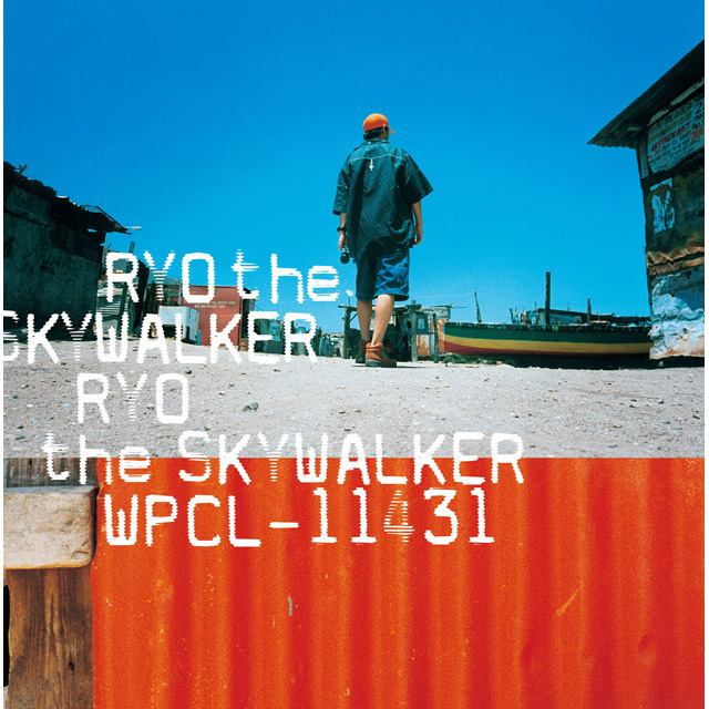 RYO the SKYWALKER / リョウ・ザ・スカイ・ウォーカー「RYO the