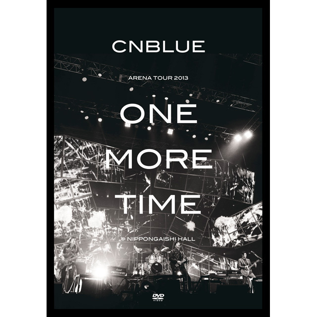 CNBLUE「ARENA TOUR 2013 -ONE MORE TIME- ＠NIPPONGAISHI HALL（DVD