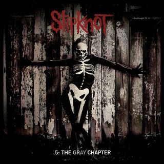 Slipknot / スリップノット「.5：The Gray Chapter / .5：ザ・グレイ