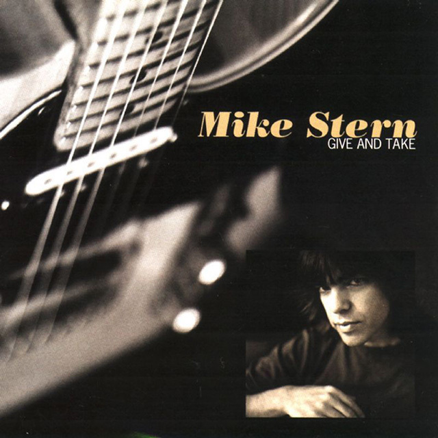 Mike Stern / マイク・スターン「GIVE AND TAKE / ギヴ・アンド 