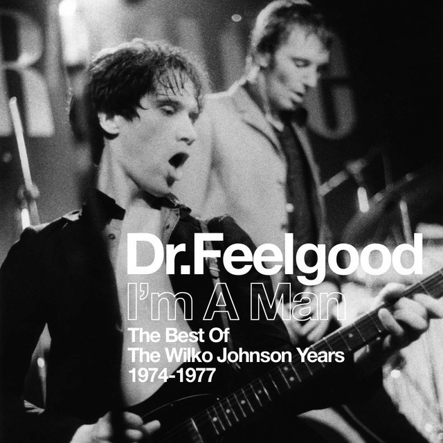 Dr.Feelgood / ドクター・フィールグッド「I'm A Man（The Best Of The