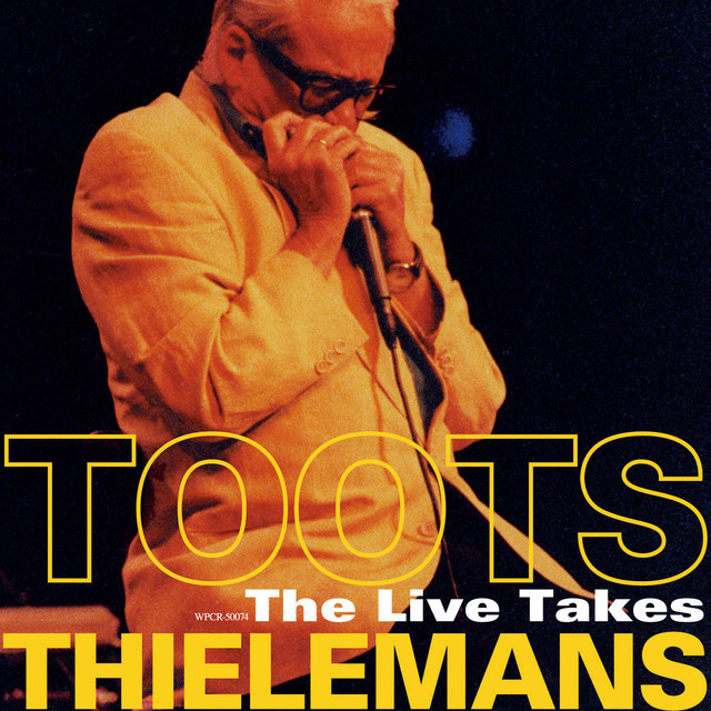 Toots Thielemans / トゥーツ・シールマンス「THE LIVE TAKES / ライヴ 