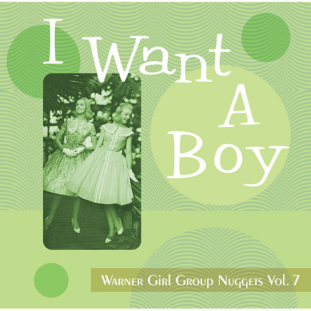 I Want A Boy Warner Girl Group Nuggets Vol 7 アイ ウォント ア ボーイ ワーナー ガール グループ ナゲッツ Vol 7 Warner Music Japan