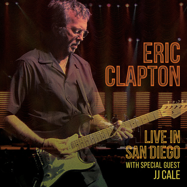 Eric Clapton エリック・クラプトン「Live in San Diego（with Special Guest JJ Cale）  ライヴ・イン・サン・ディエゴ with スペシャル・ゲスト Warner Music Japan