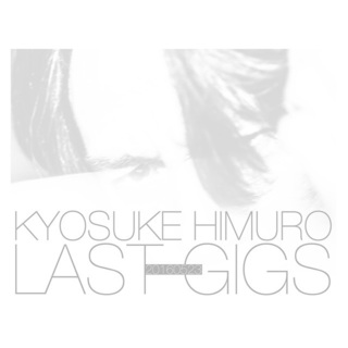 氷室京介「KYOSUKE HIMURO LAST GIGS（Blu-ray）」 | Warner Music Japan