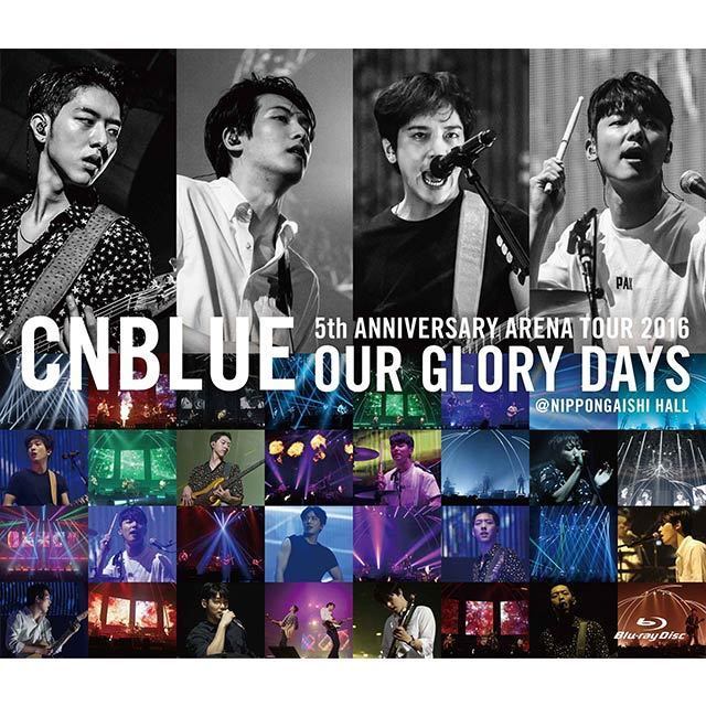 CNBLUE「5th ANNIVERSARY ARENA TOUR 2016 -Our Glory Days- @NIPPONGAISHI HALL  通常盤」 | Warner Music Japan