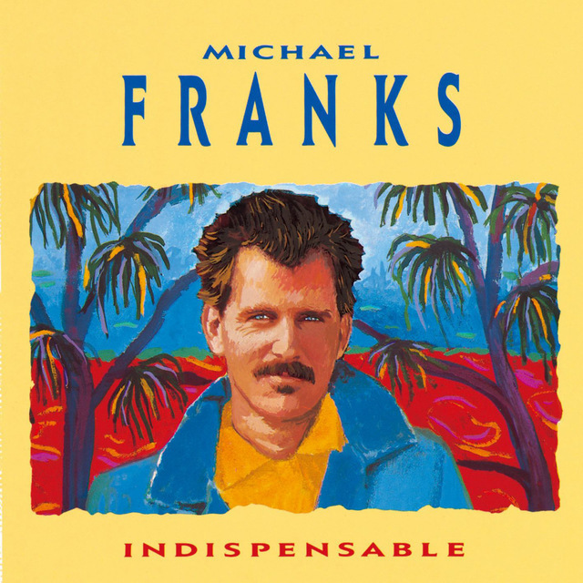 Michael Franks / マイケル・フランクス「INDISPENSABLE / ベスト