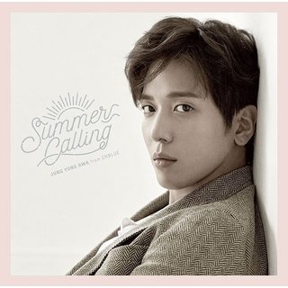 ジョン・ヨンファ（from CNBLUE）「Summer Calling（BOICE限定盤