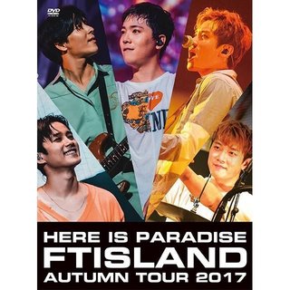 FTISLAND「Autumn Tour 2017 -Here is Paradise- （Primadonna盤 Blu-ray）」 |  Warner Music Japan