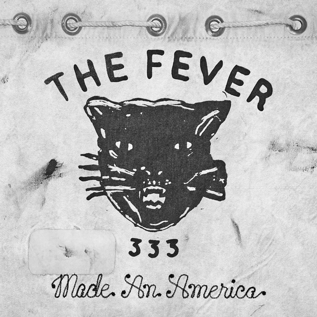 The fever 333   made an america