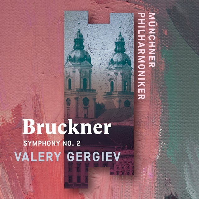 Valery Gergiev / ワレリー・ゲルギエフ「Bruckner: Symphony No.2