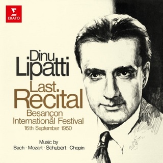 Dinu Lipatti / ディヌ・リパッティ「LAST RECITAL / ブザンソン音楽祭 