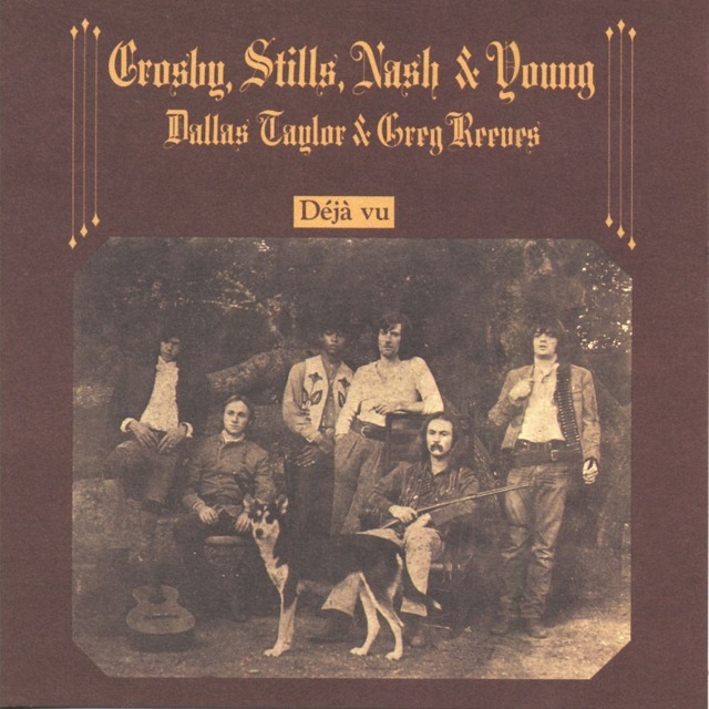 Crosby, Stills ＆ Nash / クロスビー、スティルス＆ナッシュ「Deja Vu 