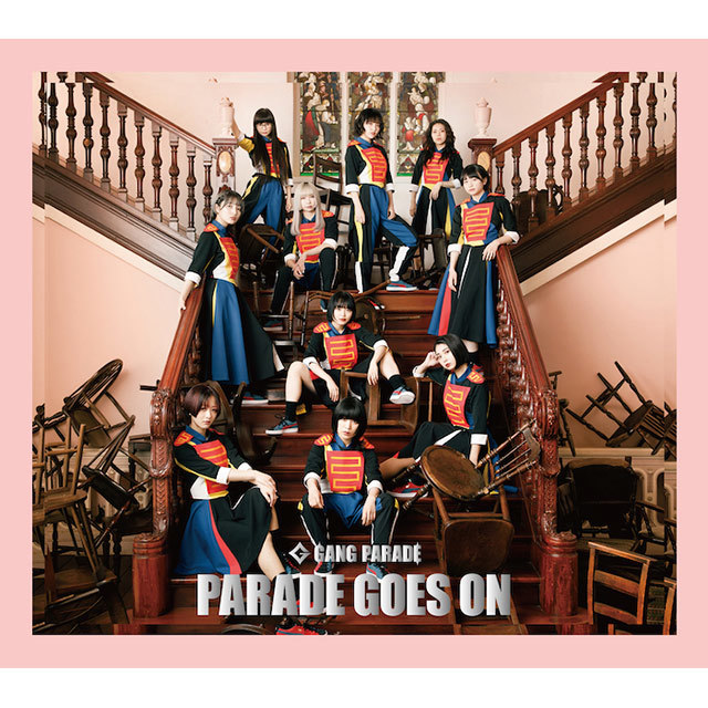 GANG PARADE「PARADE GOES ON（初回限定盤）」 | Warner Music Japan