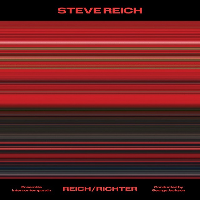 Steve Reich / スティーヴ・ライヒ「Steve Reich: Reich/Richter 