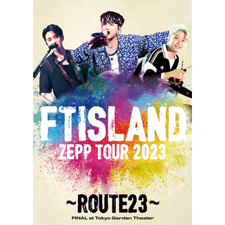 FTISLAND「FTISLAND ZEPP TOUR 2023 〜ROUTE23〜 FINAL at 