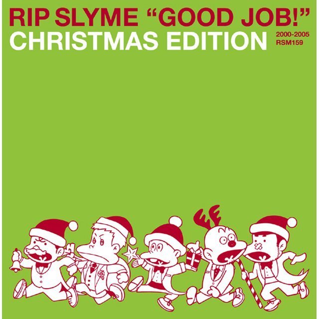 RIP SLYME / リップスライム「“GOOD JOB！”CHRISTMAS EDITION 