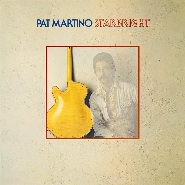 Pat Martino / パット・マルティーノ「STARBRIGHT / スターブライト 