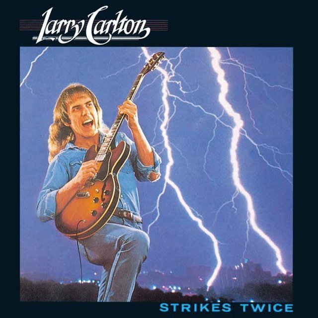 Larry Carlton / ラリー・カールトン「STRIKES TWICE / ストライクス 