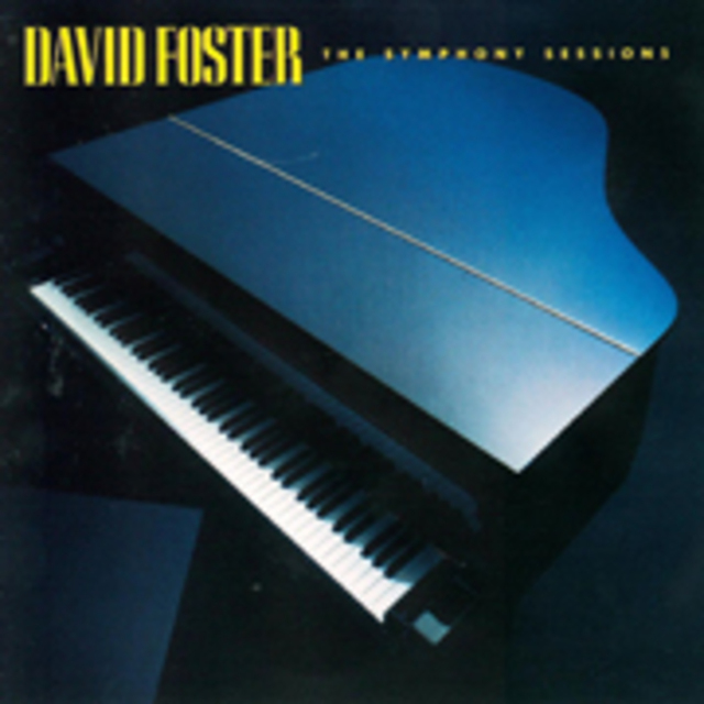 David Foster / デイヴィッド・フォスター「THE SYMPHONY SESSIONS 