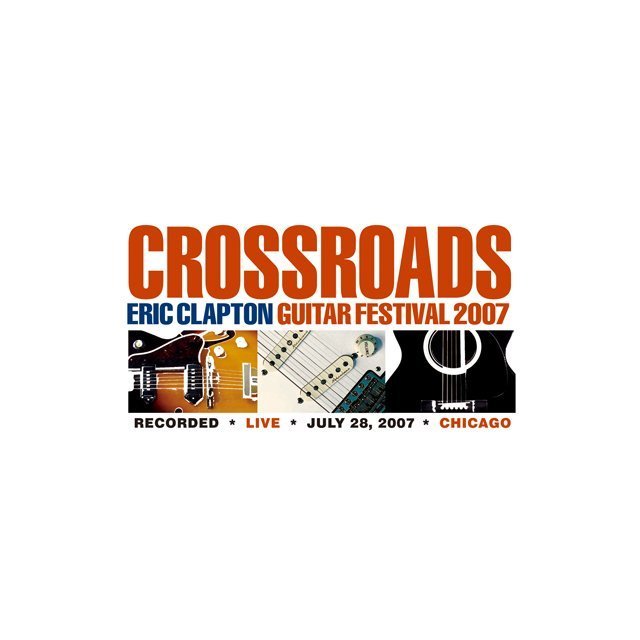 Eric Clapton / エリック・クラプトン「CROSSROADS GUITAR FESTIVAL 