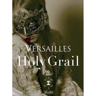 Versailles / ヴェルサイユ「Holy Grail（初回盤）」 | Warner Music Japan