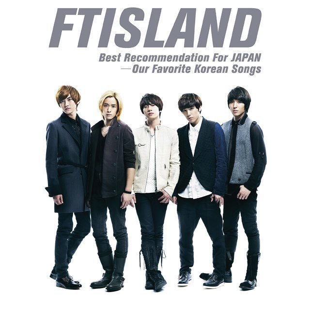FTISLAND「Best Recommendation For JAPAN -Our Favorite Korean Songs 