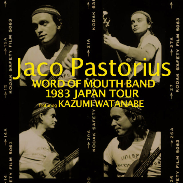 Jaco Pastorius / ジャコ・パストリアス「WORD OF MOUTH BAND 1983 JAPAN featuring KAZUMI WATANABE / ワード・オブ・マウス・バンド 1983 ジャパン・ツアー・フィーチャリング 渡辺香津美」 | Music Japan