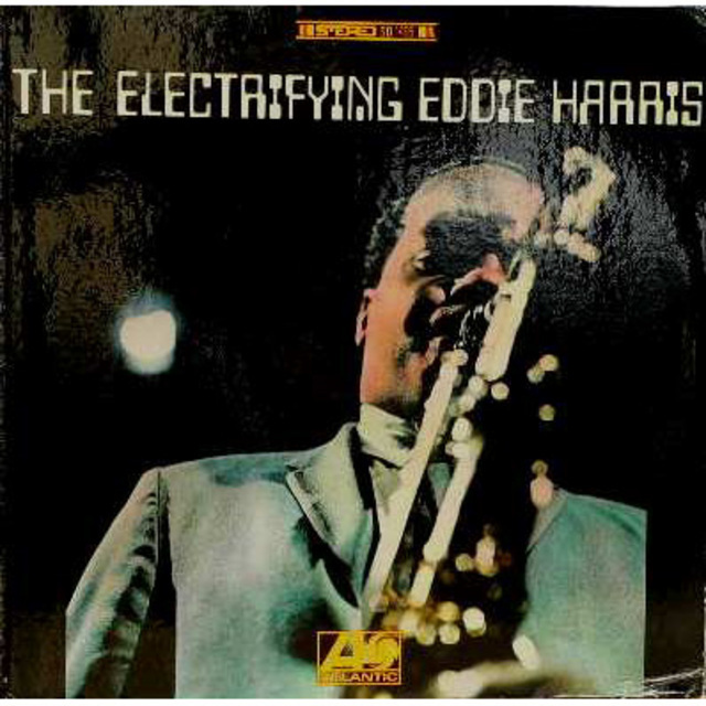 Eddie Harris / エディ・ハリス「THE ELECTRIFYING EDDIE HARRIS