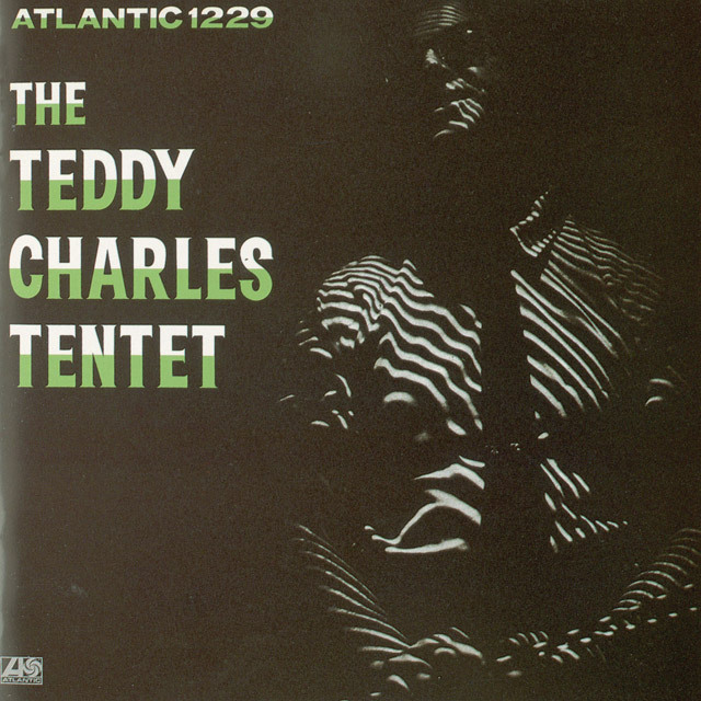 Teddy Charles / テディ・チャールス「THE TEDDY CHARLES TENTET / テディ・チャールス・テンテット」 |  Warner Music Japan