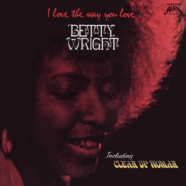 Betty Wright / ベティ・ライト「I Love The Way You Love / アイ 