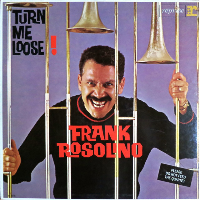 Frank Rosolino / フランク・ロソリーノ「Turn Me Loose! / ターン